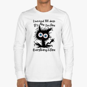 100th Day of School Its fine Im fine everythings is fine Longsleeve Tee 3 4