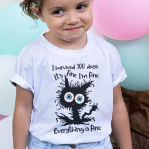 100th Day of School Its fine Im fine everythings is fine T Shirt 2 4