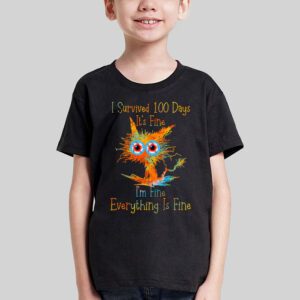 100th Day of School Its fine Im fine everythings is fine T Shirt 3 1