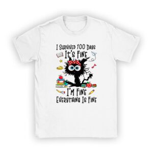 100th Day of School It’s fine I’m fine everythings is fine T-Shirt