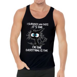 100th Day of School Its fine Im fine everythings is fine Tank Top 3 2