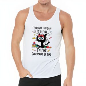 100th Day of School Its fine Im fine everythings is fine Tank Top 3 3