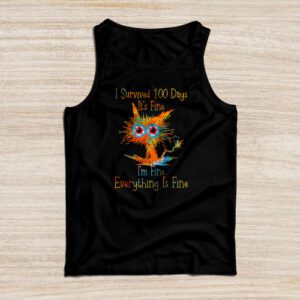 100th Day of School It’s fine I’m fine everythings is fine Tank Top
