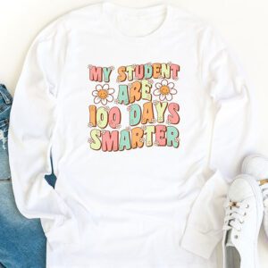100th Day of School My Students are 100 Days Smarter Teacher Longsleeve Tee 1 3