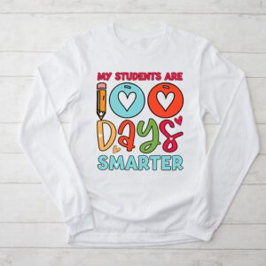 100th Day of School My Students are 100 Days Smarter Teacher Longsleeve Tee