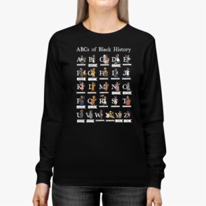 ABCs of Black History Month Shirt Original Juneteenth Longsleeve Tee 2 4