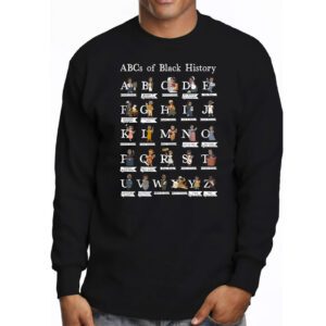 ABCs of Black History Month Shirt Original Juneteenth Longsleeve Tee 3 4