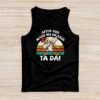 After God Made Me He Said Ta Da Chicken Funny Tank Top