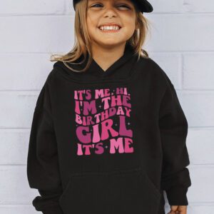 Birthday Party Shirt Its Me Hi Im The Birthday Girl Its Me Hoodie 2 1