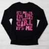 Birthday Party Shirt Its Me Hi Im The Birthday Girl Its Me Longsleeve Tee