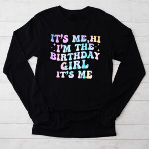 Birthday Party Shirt Its Me Hi Im The Birthday Girl Its Me Longsleeve Tee