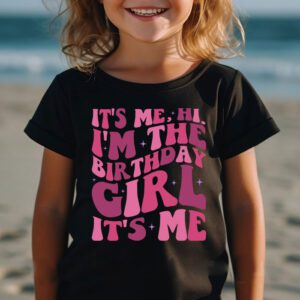 Birthday Party Shirt Its Me Hi Im The Birthday Girl Its Me T Shirt 2 1