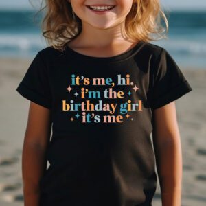 Birthday Party Shirt Its Me Hi Im The Birthday Girl Its Me T Shirt 2