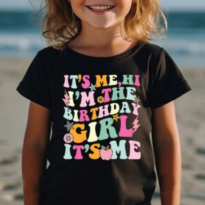 Birthday Party Shirt Its Me Hi Im The Birthday Girl Its Me T Shirt 2 4