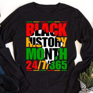 Black History 24 7 365 Men Women Kids Black History Month Longsleeve Tee 1 1