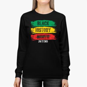 Black History 24 7 365 Men Women Kids Black History Month Longsleeve Tee 2 3