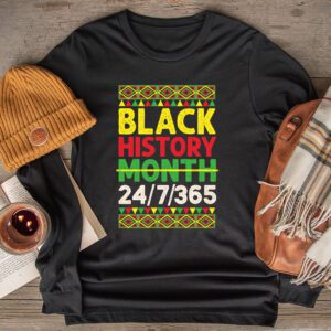 Black History 24-7-365 Men Women Kids Black History Month Longsleeve Tee