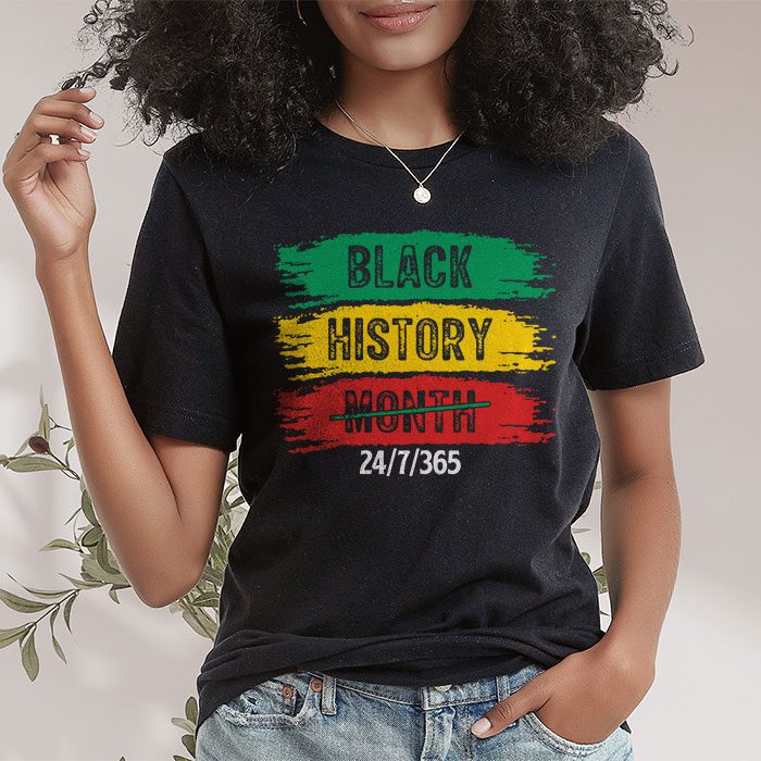 Black History 24 7 365 Men Women Kids Black History Month T Shirt 1 3