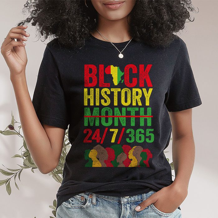 Black History 24 7 365 Men Women Kids Black History Month T Shirt 1
