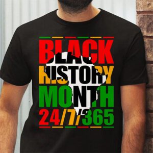 Black History 24 7 365 Men Women Kids Black History Month T Shirt 2 1