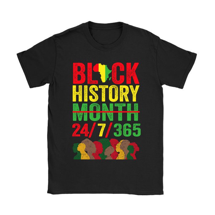 Black History 24-7-365 Men Women Kids Black History Month T-Shirt