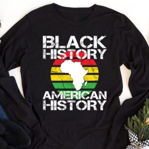 Black History Is American History Patriotic African American Longsleeve Tee 1 3