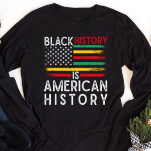 Black History Is American History Patriotic African American Longsleeve Tee 1