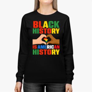 Black History Is American History Patriotic African American Longsleeve Tee 2 2