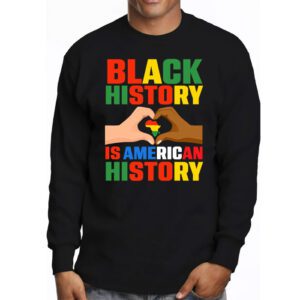 Black History Is American History Patriotic African American Longsleeve Tee 3 2