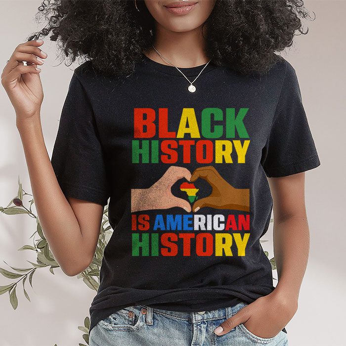 Black History Is American History Patriotic African American T Shirt 1 2