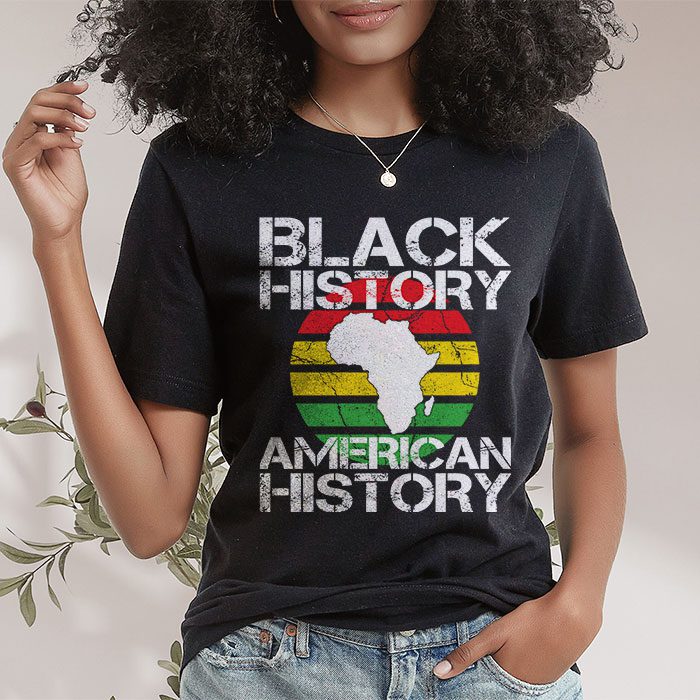 Black History Is American History Patriotic African American T Shirt 1 3