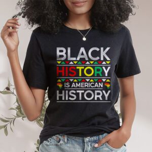 Black History Is American History Patriotic African American T Shirt 1 4