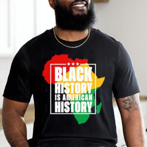 Black History Is American History Patriotic African American T Shirt 2 1