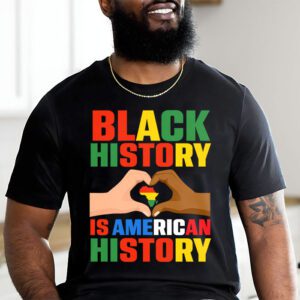 Black History Is American History Patriotic African American T Shirt 2 2