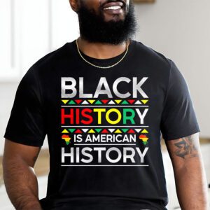 Black History Is American History Patriotic African American T Shirt 2 4