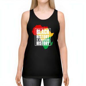 Black History Is American History Patriotic African American Tank Top 2 1