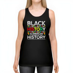 Black History Is American History Patriotic African American Tank Top 2 4