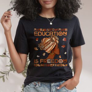 Black History Month Shirt Education Is Freedom Teacher Women T Shirt 1 2