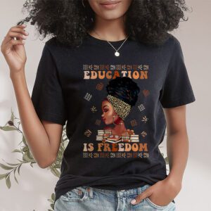 Black History Month Shirt Education Is Freedom Teacher Women T Shirt 1 3
