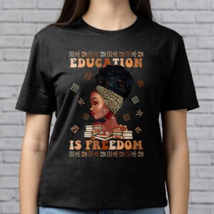 Black History Month Shirt Education Is Freedom Teacher Women T Shirt 2 3