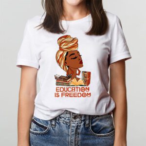 Black History Month Shirt Education Is Freedom Teacher Women T Shirt 2