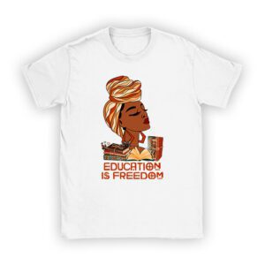 Black History Month Shirt Education Is Freedom Teacher Women T-Shirt
