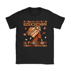 Black History Month Shirt Education Is Freedom Teacher Women T-Shirt