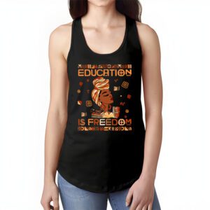 Black History Month Shirt Education Is Freedom Teacher Women Tank Top 1 1