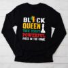 Black Queen The Most Powerful Piece Black History Month Longsleeve Tee