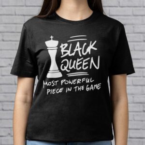 Black Queen The Most Powerful Piece Black History Month T Shirt 2 4