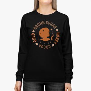 Brown Sugar Honey Black History Month BLM Melanin Afro Queen Longsleeve Tee 3 1