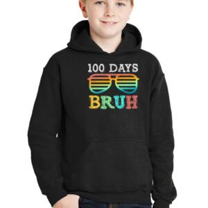 Bruh 100 Days Of School 100th Day Of School sunglasses kids Hoodie 2 1