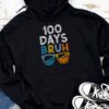 Bruh 100 Days Of School 100th Day Of School sunglasses kids Hoodie