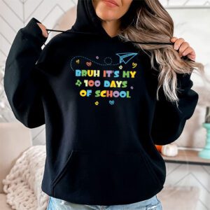 Bruh Its My 100 Days Of School 100th Day Of School Boys Hoodie 1 1